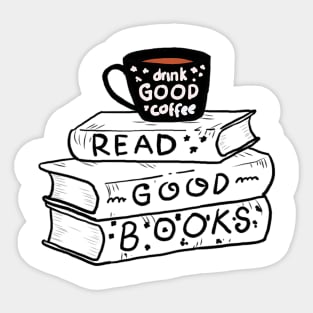 drink coffee and read good books Sticker